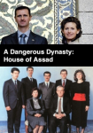 A Dangerous Dynasty: House of Assad